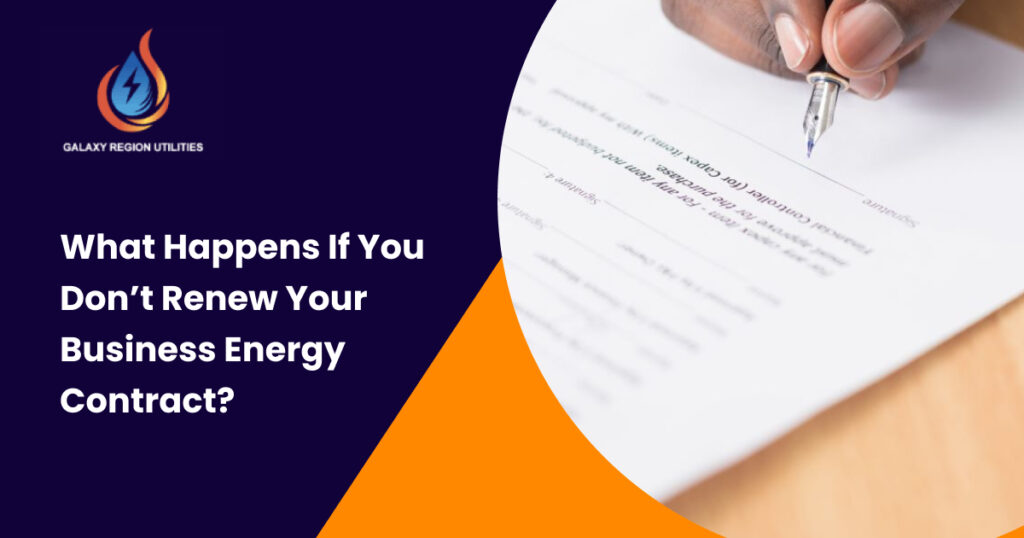 What happens if you don’t renew your business energy contract in the UK