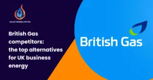 British Gas competitors: the top alternatives for UK business energy (2026)